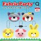 ＦａｂｒｉｃＰａｒｔｙフェイスマスコットぬいぐるみ（６月）【◇４００円カプセル　３０個入り　リアンＱ】＋正規台紙